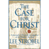 The Case for Christ: A Journalist's Personal Investigation of the Evidence for Jesus  - By: Lee Strobel
